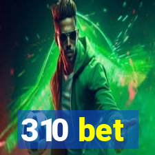 310 bet